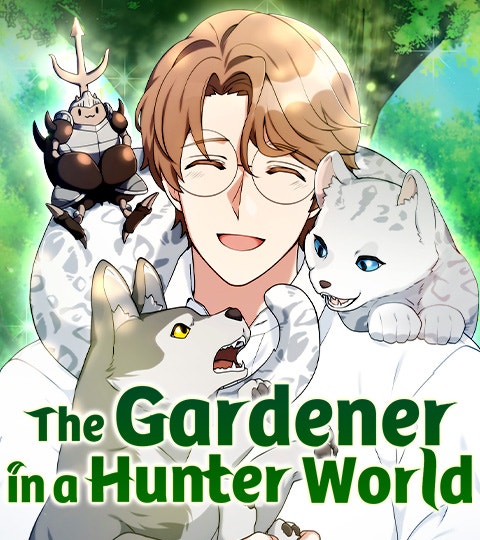 The Gardener in a Hunter World | WEBTOON